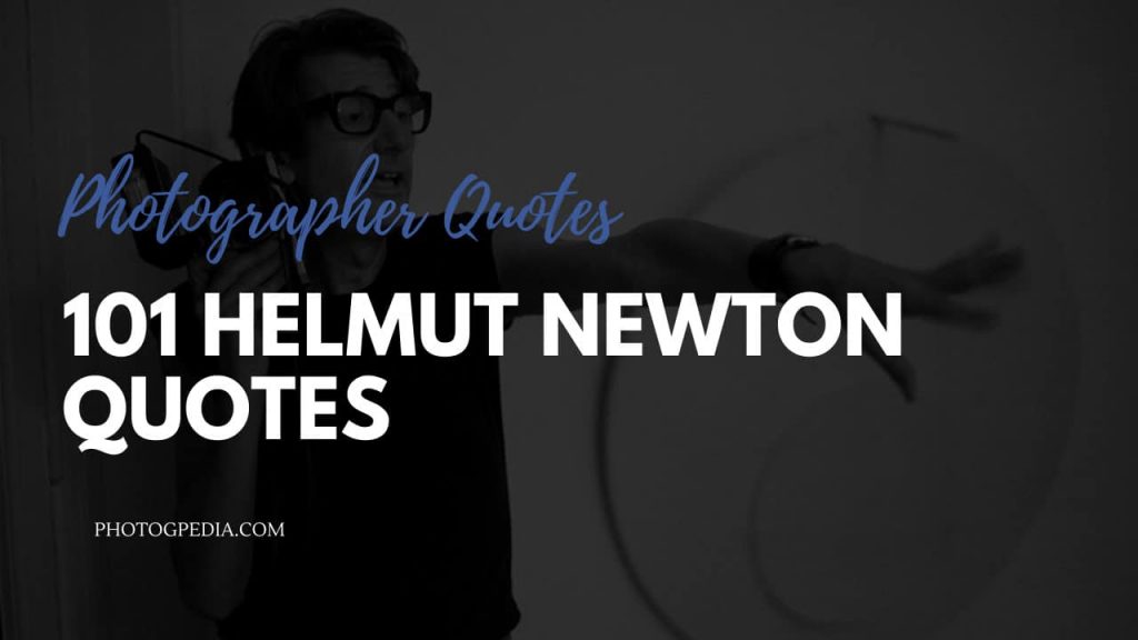 helmut newton quotes