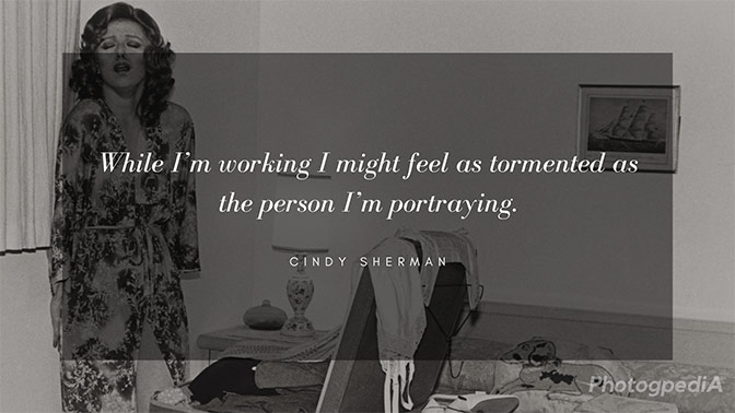 56 Cindy Sherman Quotes to Inspire the Creative Photographer in You ...