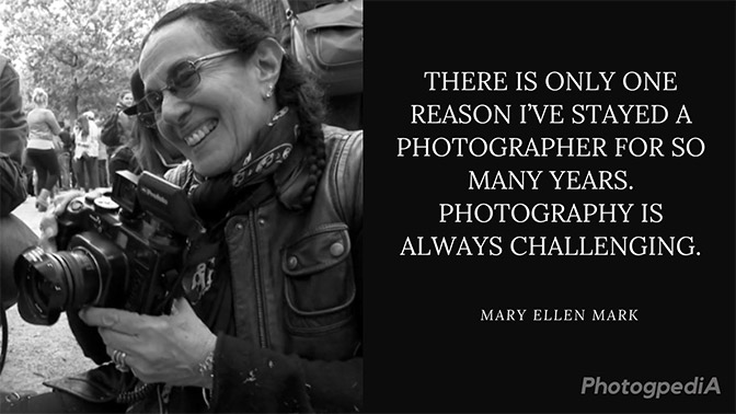 Mary Ellen Mark Quotes 2