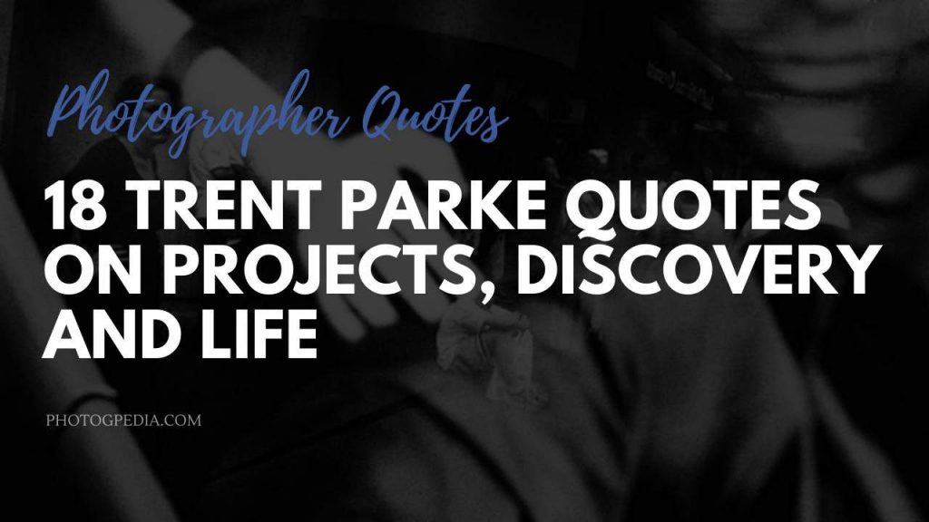 Trent Parke Quotes