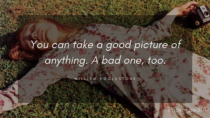 William Eggleston Quotes 1