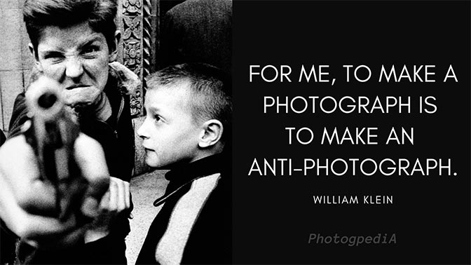 70 William Klein Quotes: Rewriting the Rules of Photography - Photogpedia