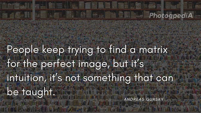 Andreas Gursky Quotes 1