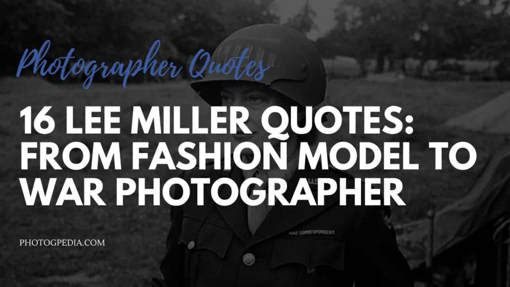 Lee Miller Quotes