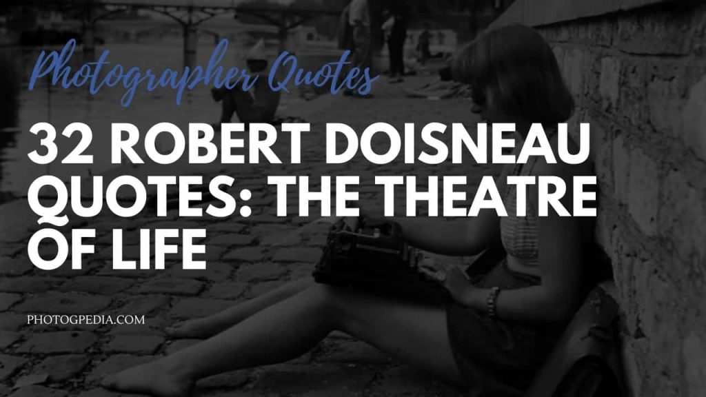Robert Doisneau Quotes